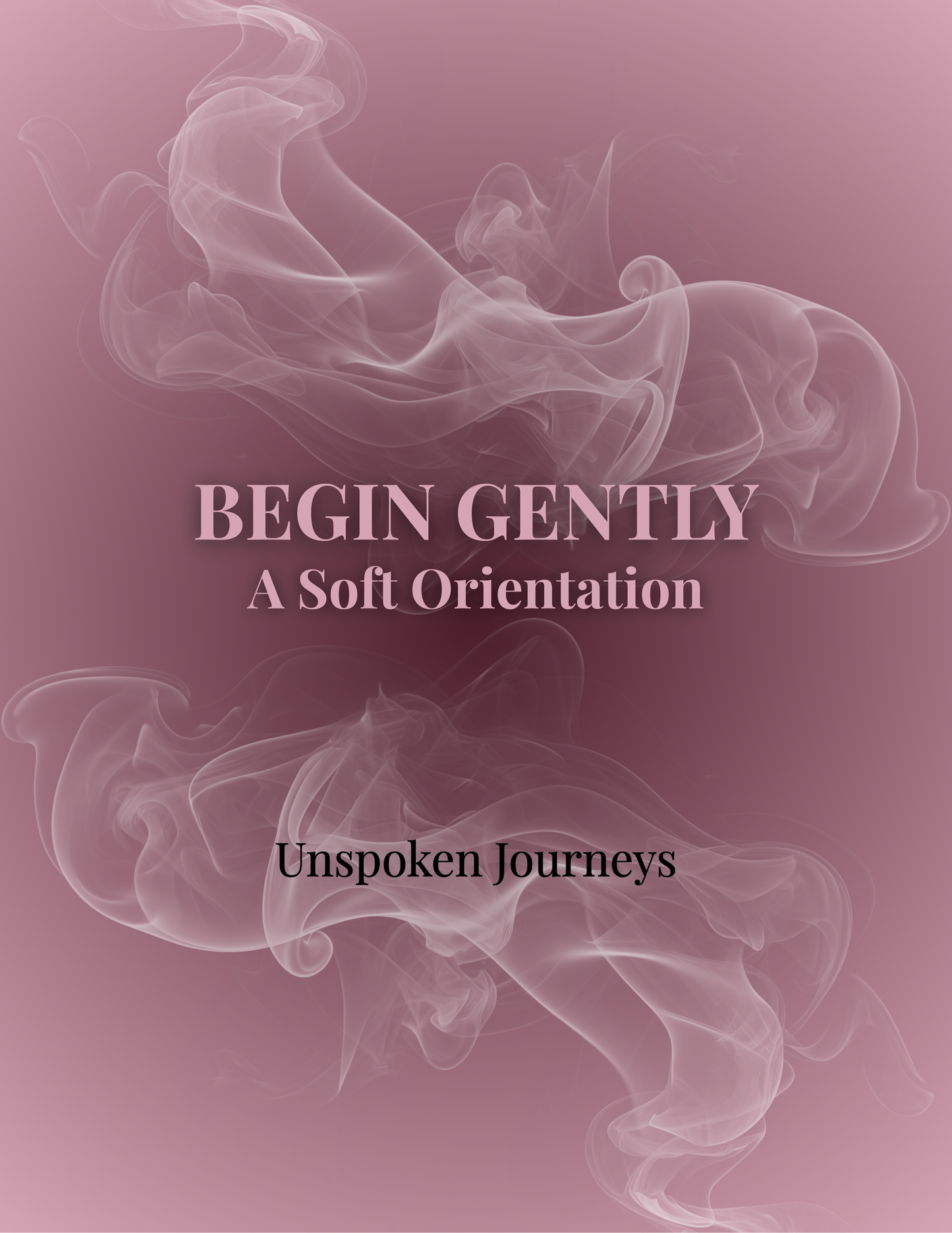 Begin Gently — A Soft Orientation