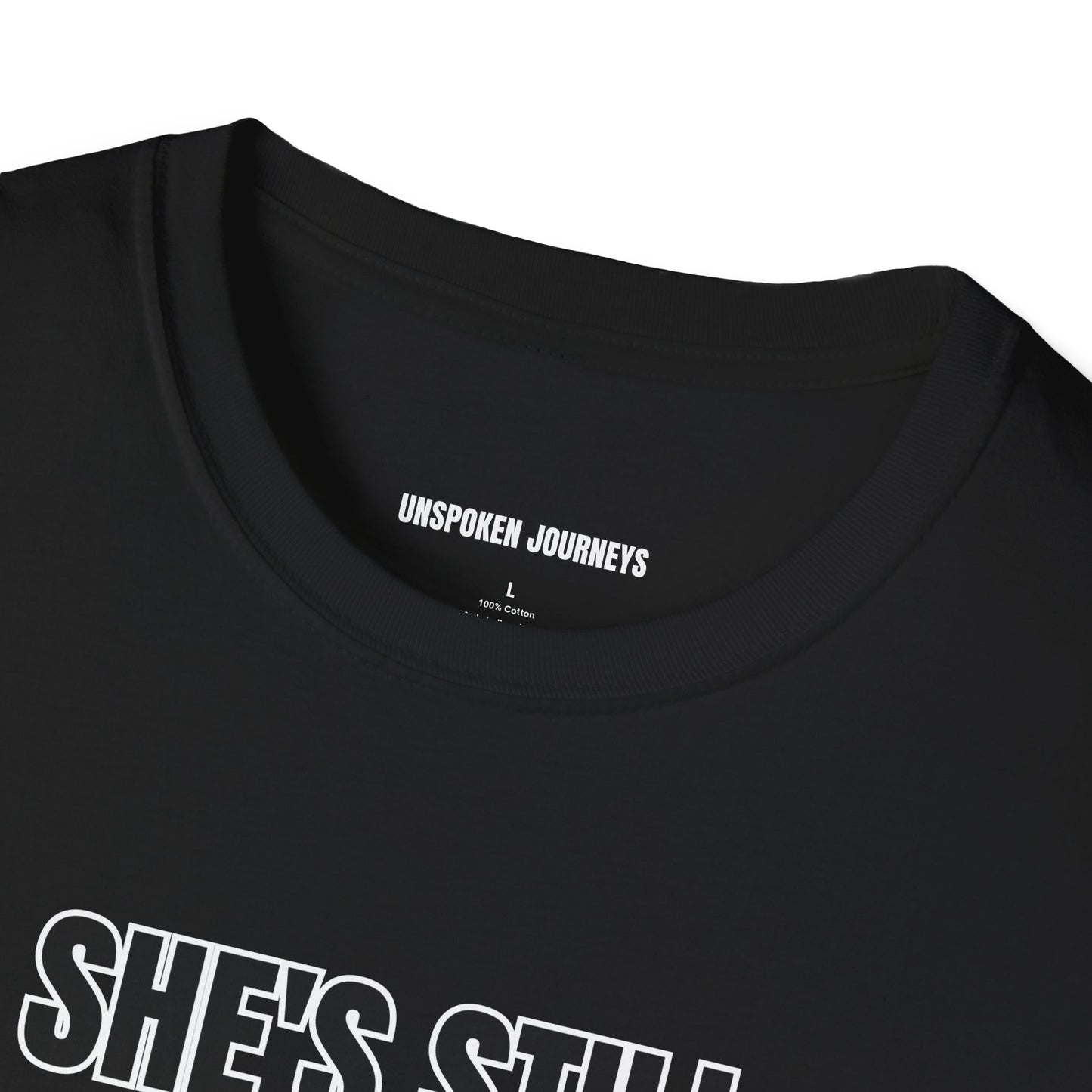 She’s Still Showing Up – Unisex Statement Tee