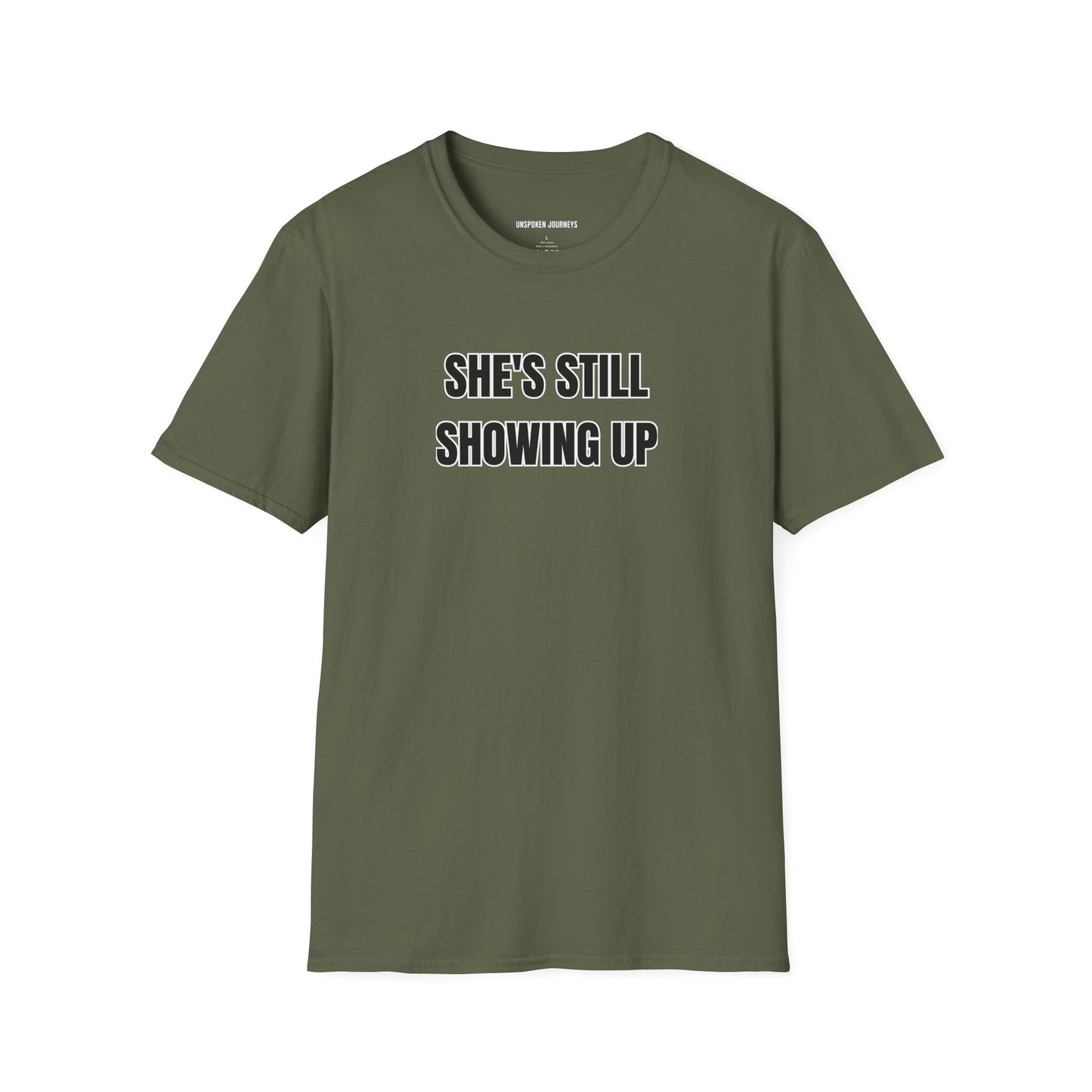 She’s Still Showing Up – Unisex Statement Tee