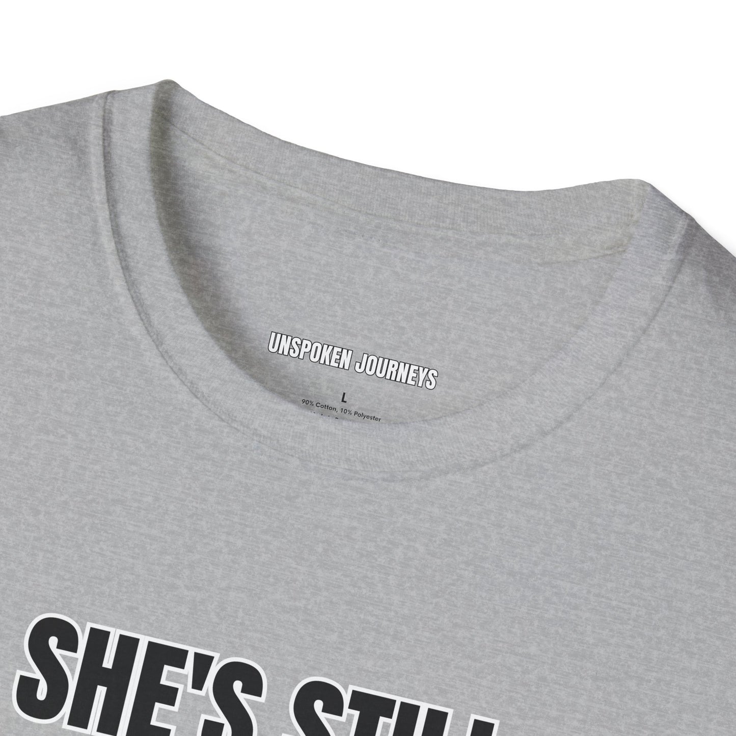 She’s Still Showing Up – Unisex Statement Tee