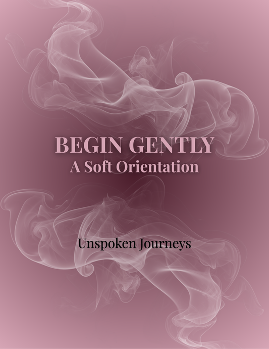 Begin Gently — A Soft Orientation