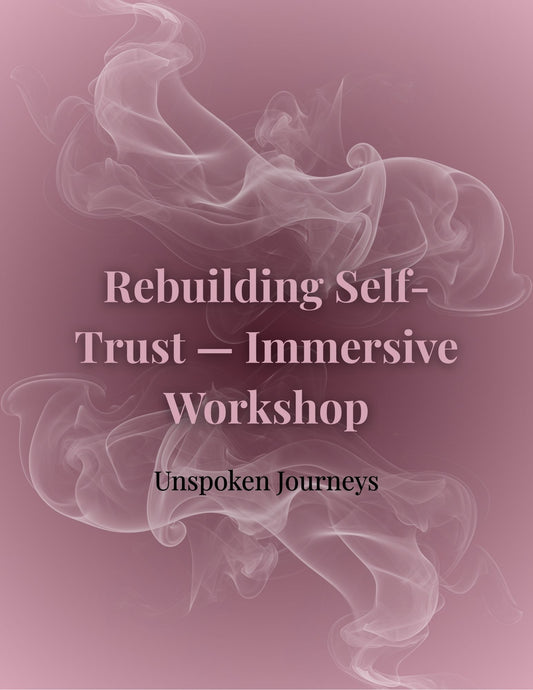 Rebuilding Self-Trust — Immersive Workshop
